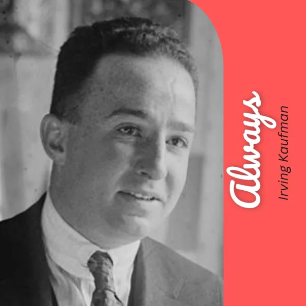 Always — Irving Kaufman