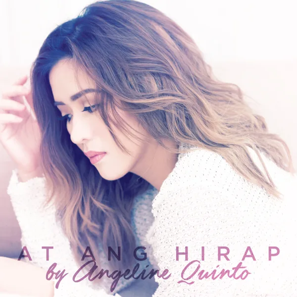 At Ang Hirap — Angeline Quinto