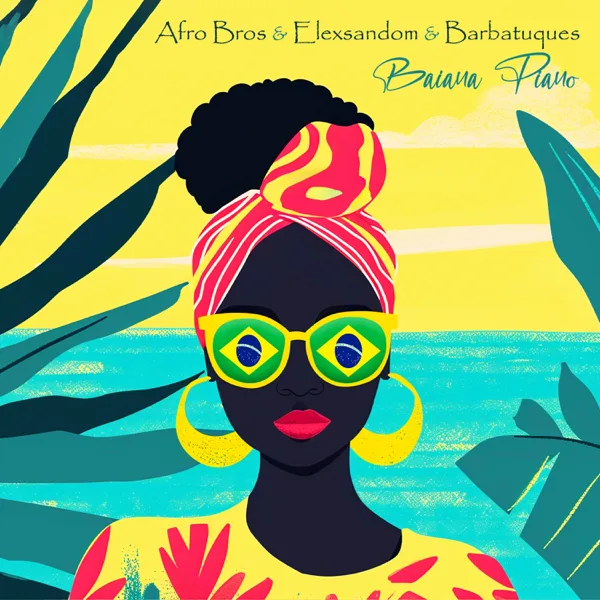 Baianá Piano — Afro Bros, ELEXSANDOM & Barbatuques