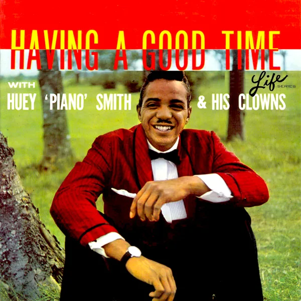 Don't You Just Know It (feat. Bobby Marchan) — Huey "Piano" Smith & The Clowns