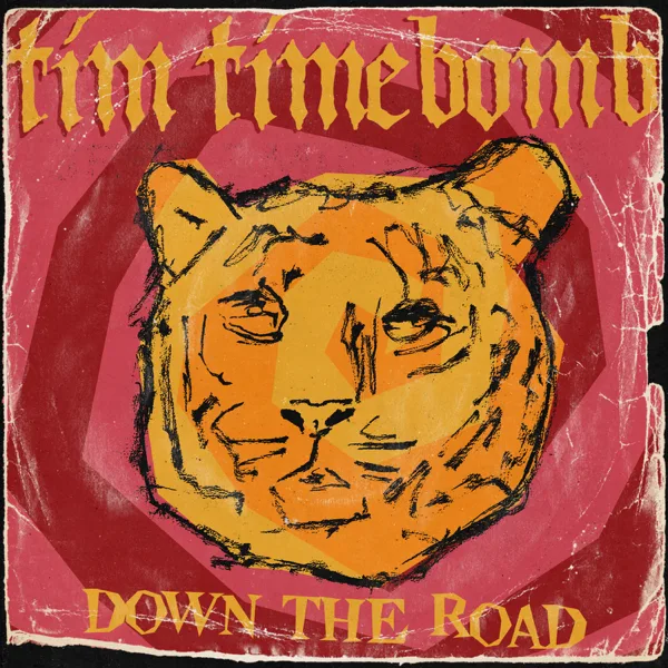 Down the Road — Tim Timebomb