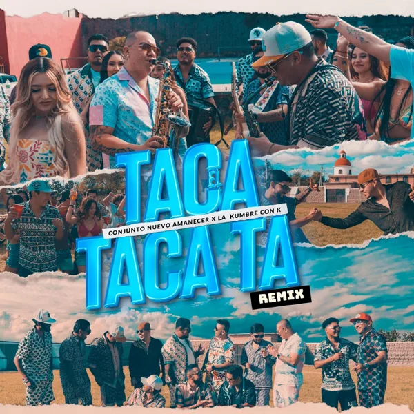 el taca taca ta (remix) — Conjunto Nuevo Amanecer & La Kumbre Con K