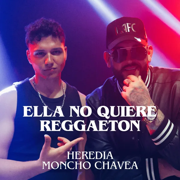 Ella No Quiere Reggaeton — HEREDIA & Moncho Chavea