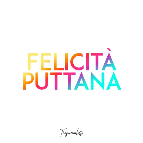 Cover art for Felicità puttana — Thegiornalisti