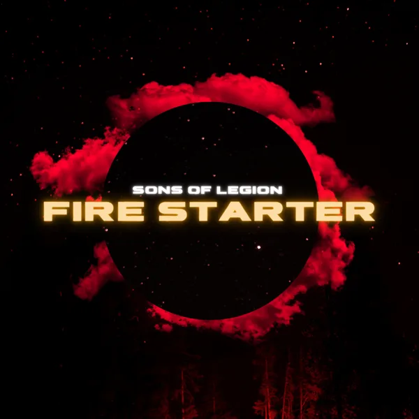 Fire Starter — Sons of Legion
