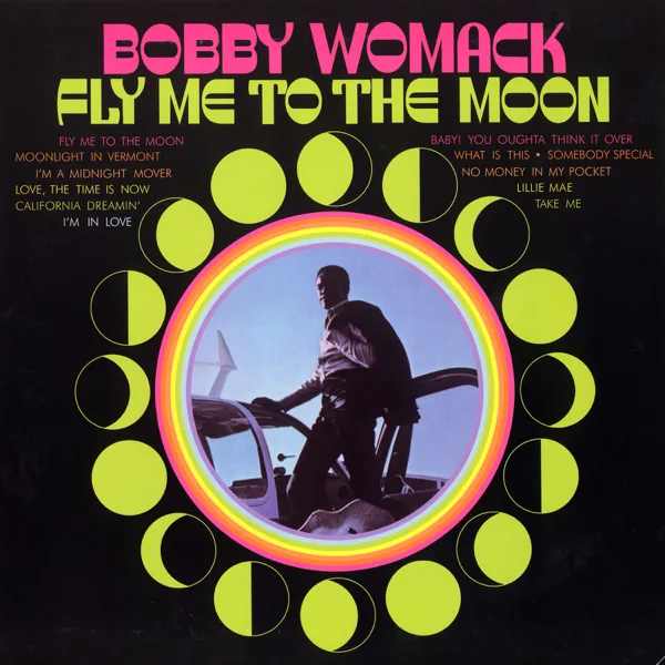 Fly Me To The Moon (In Other Words) — Bobby Womack