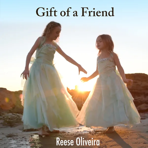 Gift of a Friend — Reese Oliveira