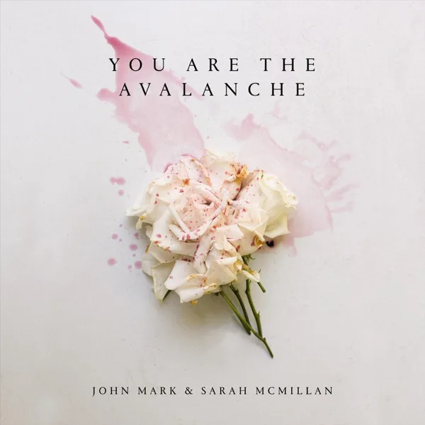 Glorious Things — John Mark McMillan & Sarah McMillan