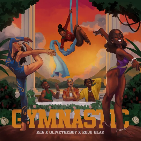 Gymnastic — KiDi, Olivetheboy & KOJO BLAK