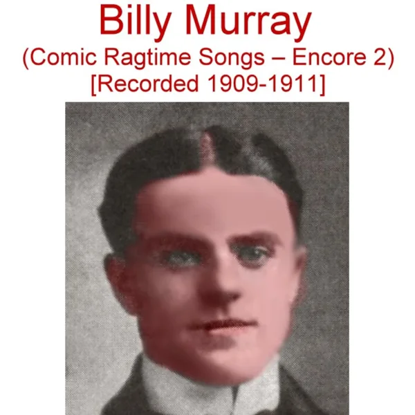 I Wonder Who's Kissing Her Now? (Recorded 1909) — Billy Murray