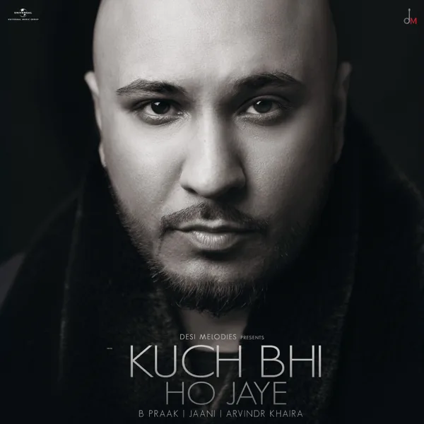 Kuch Bhi Ho Jaye — B. Praak