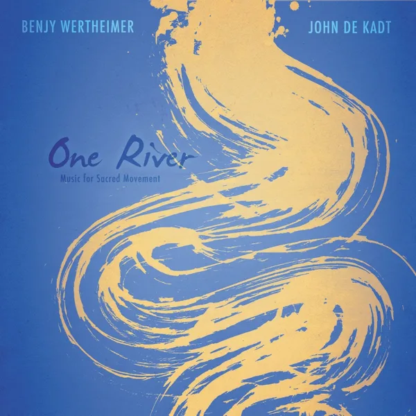 One River — Benjy Wertheimer & John de Kadt