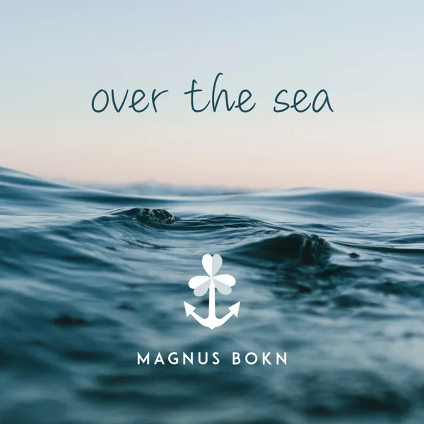 Over the Sea — Magnus Bokn