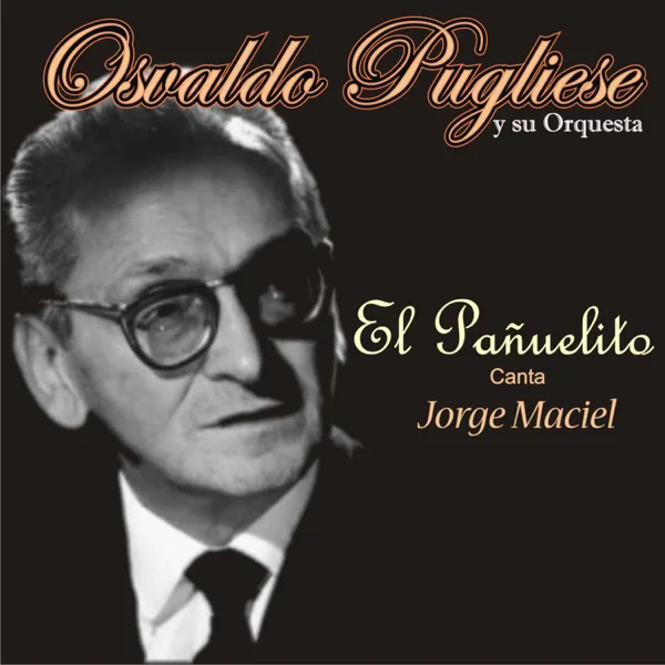 Por Qué la Quise Tanto (feat. Orquesta de Osvaldo Pugliese & Jorge Maciel) — Osvaldo Pugliese