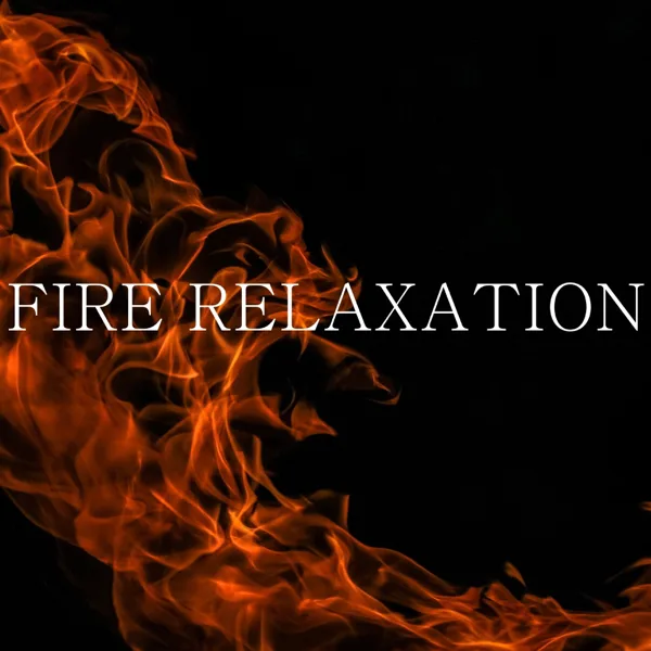 Pure Relaxation — Fire Sounds
