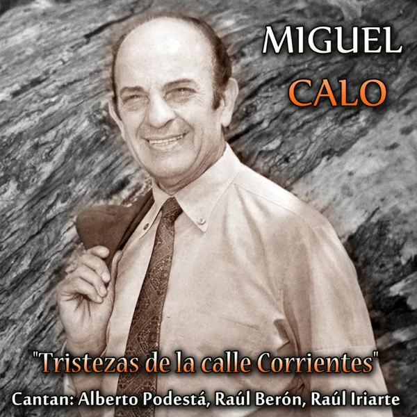Qué Falta Que Me Hacés (feat. Alberto Podestá) — Miguel Caló
