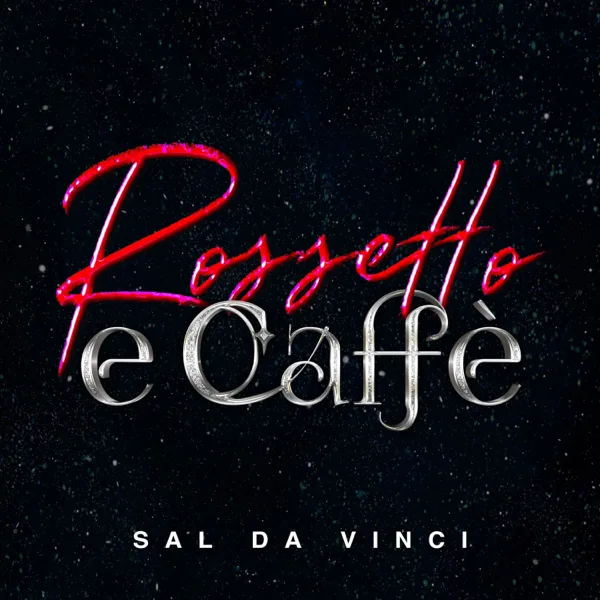 Cover art for Rossetto e caffè — Sal da Vinci