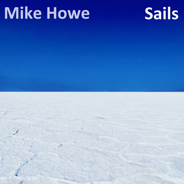 Sails — Mike Howe