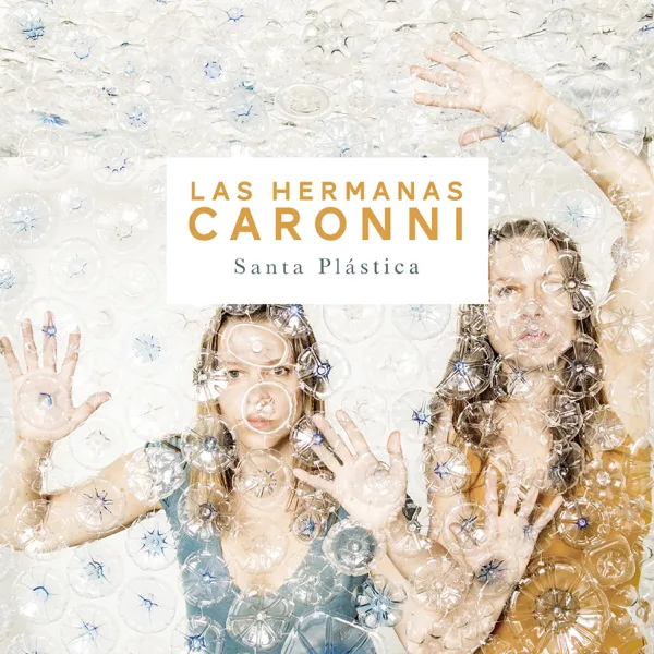Santa Plastica (feat. Minino Garay & Moussa Koita) — Las Hermanas Caronni