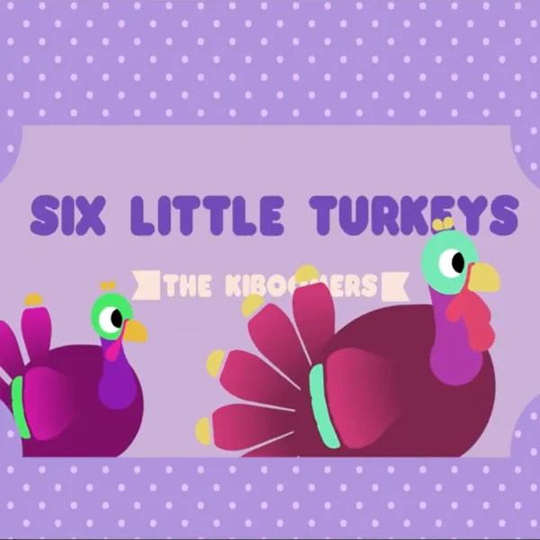 Six Little Turkeys — The Kiboomers