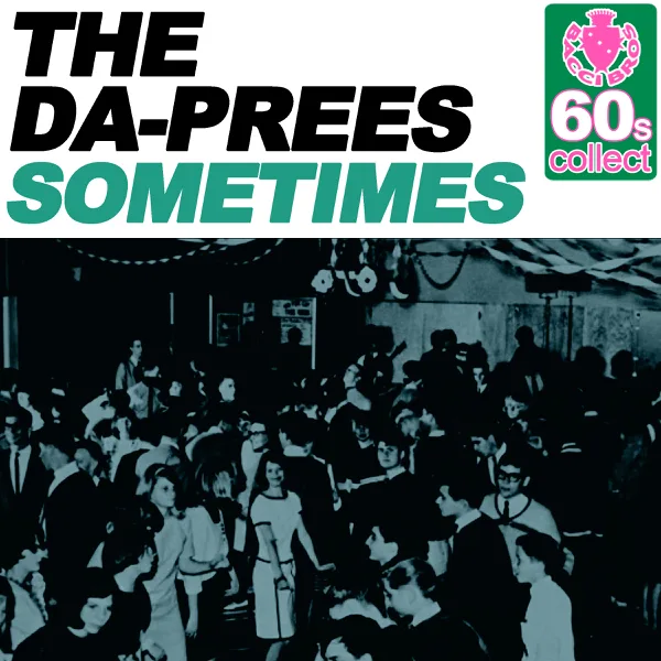 Sometimes (Remastered) — The Da-Prees