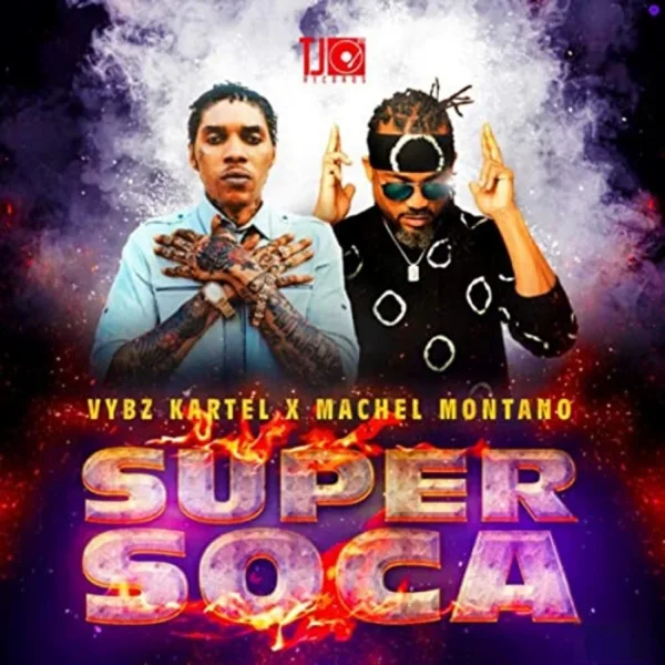 Super Soca — Vybz Kartel & Machel Montano