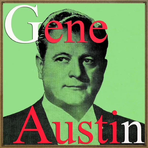 Tonight You Belong to Me — Gene Austin