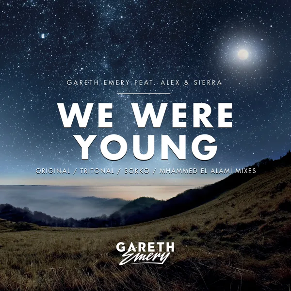 We Were Young (feat. Alex & Sierra) — Gareth Emery