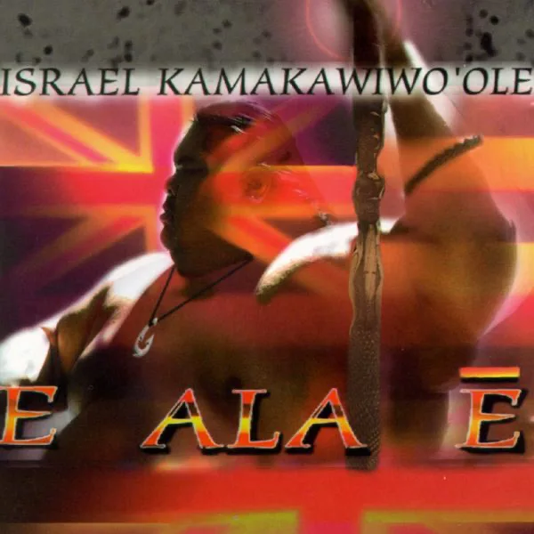 Wind Beneath My Wings / He Hawai'i Au — Israel Kamakawiwo'ole