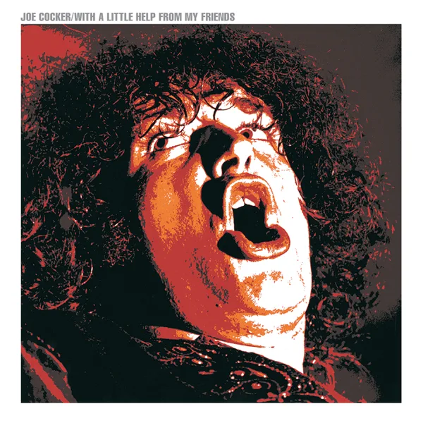 With a Little Help from My Friends — Joe Cocker
