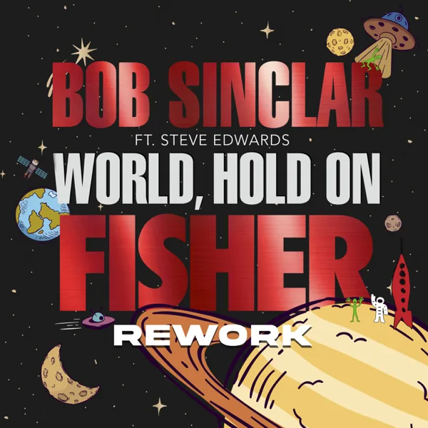 Cover art for World Hold On (feat. Steve Edwards) [FISHER Rework] — Bob Sinclar